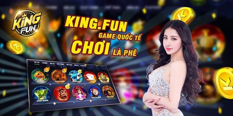 Cổng game Kingfun dành cho người chơi đam mê cá cược giải trí